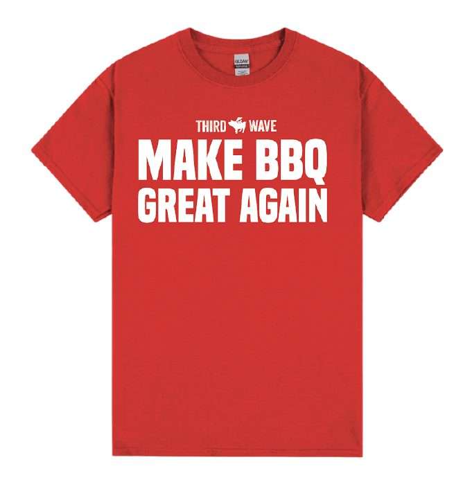Red T-shirt printed with the Third Wave 'Make BBQ Great Again' text